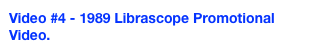 Video #4 - 1989 Librascope Promotional Video.
